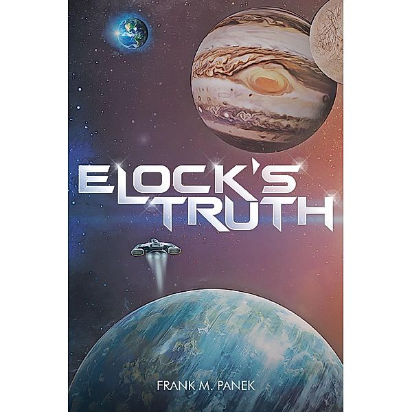 Elock's Truth / Page Publishing, Inc., Frank M. Panek