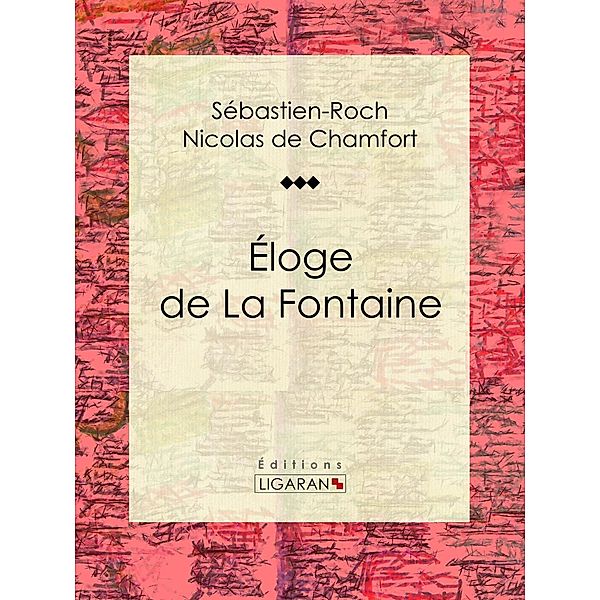 Éloge de La Fontaine, Ligaran, Sébastien-Roch Nicolas de Chamfort
