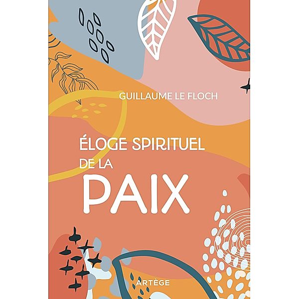 Eloge spirituel de la paix, Guillaume Le Floch