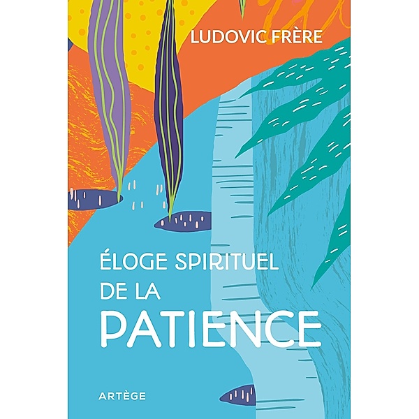 Éloge spirituel de la patience, Ludovic Frère