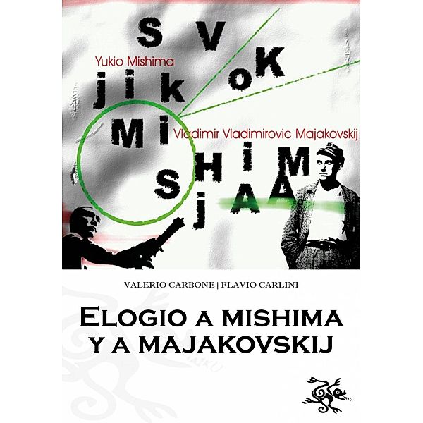 Elogio a Mishima y a Majakovskij, Valerio Carbone; Flavio Carlini