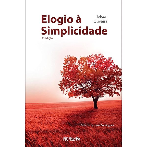 Elogio à Simplicidade / Coleção Sabedoria Prática Bd.1, Jelson Oliveira
