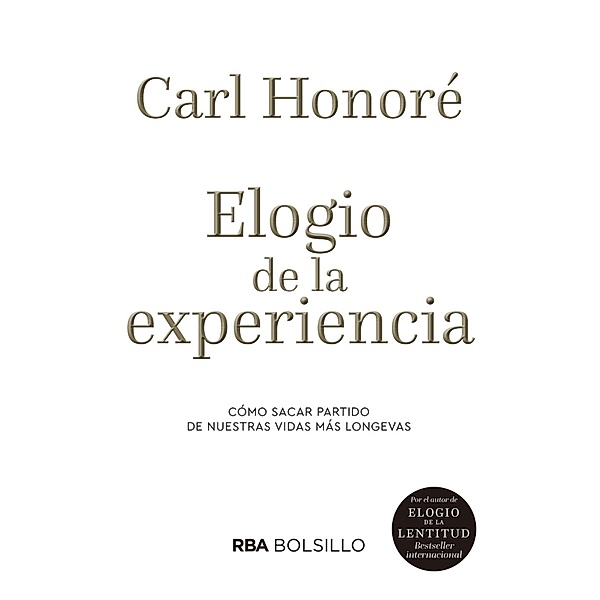 Elogio de la experiencia, Carl Honoré