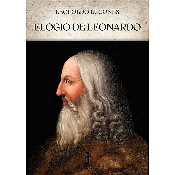 Elogio de Leonardo, Leopoldo Lugones