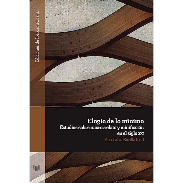 Elogio de lo mínimo / Ediciones de Iberoamericana Bd.98