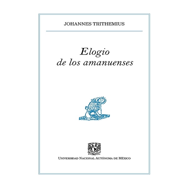 Elogio de los amanuenses / Pequeños Grandes Ensayos, Johannes Trithemius