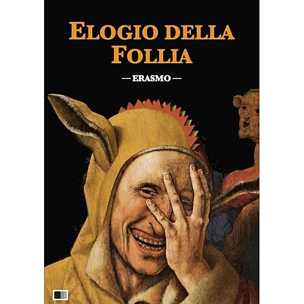 Elogio della Follia, Erasmo Da Rotterdam