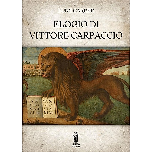 Elogio di Vittore Carpaccio, Luigi Carrer