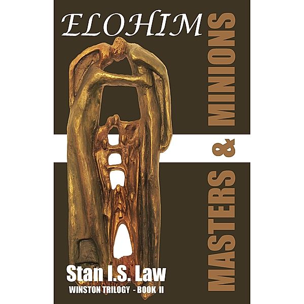 Elohim-Masters & Minions [Winston Trilogy Book Two] / Inhousepress, Stan I. S. Law