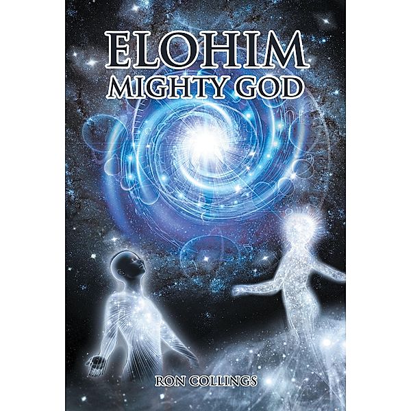 ELOHIM Mighty God, Ron Collings