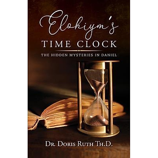 Elohiym's Time Clock, Doris Ruth Th. D.