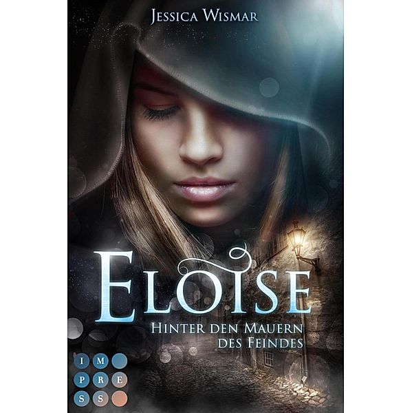 Eloise 1: Hinter den Mauern des Feindes / Eloise Bd.1, Jessica Wismar