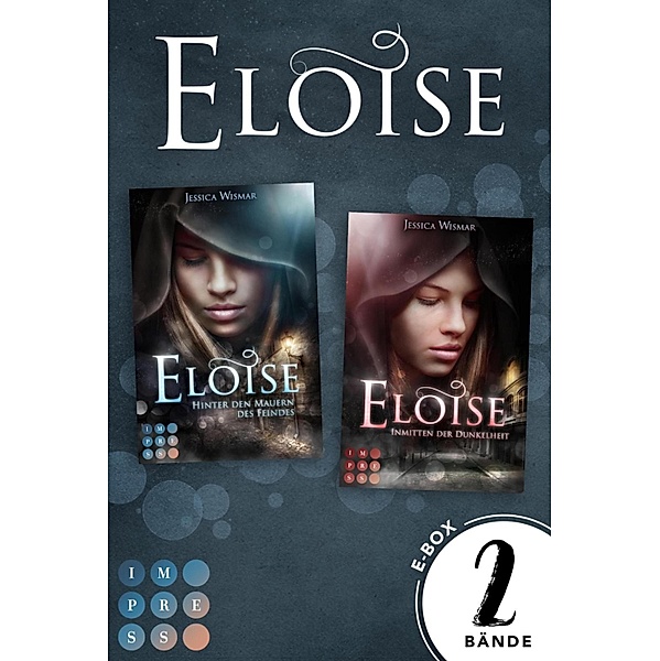 Eloise: Sammelband zur düster-romantischen Fantasy-Serie »Eloise« / Eloise, Jessica Wismar