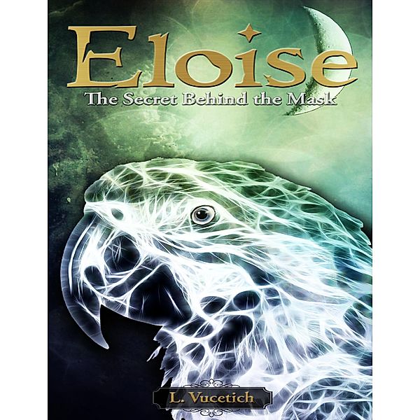 Eloise: The Secret Behind the Mask, L. Vucetich