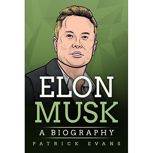 Elon Musk: A Biography, Patrick Evans