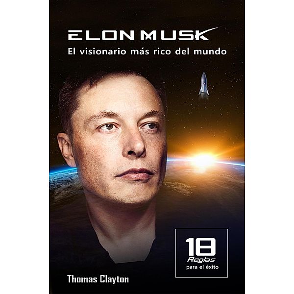Elon Musk: el visionario más rico del mundo, Thomas Clayton