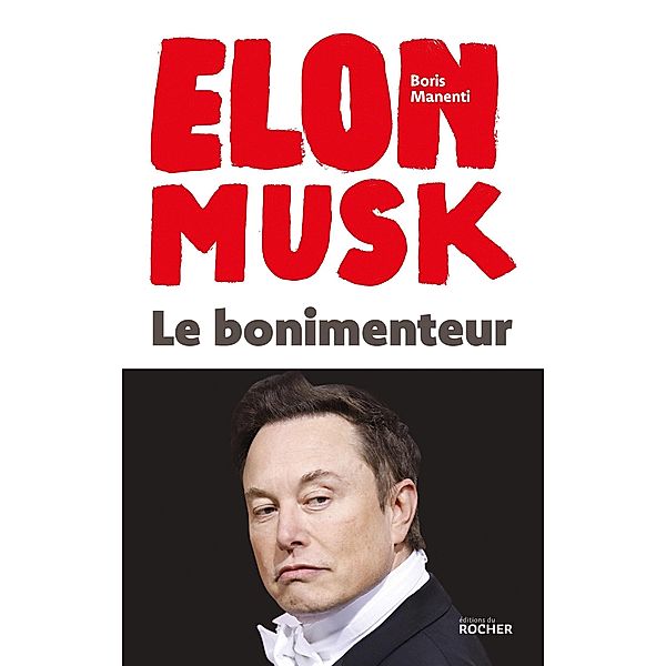 Elon Musk - Le bonimenteur, Boris Manenti