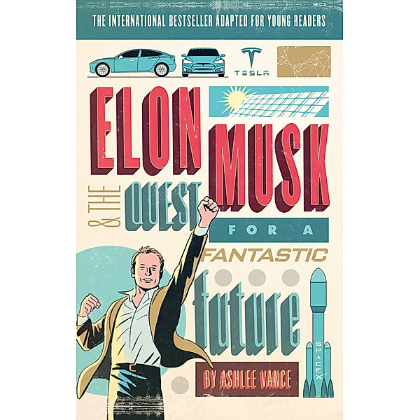 Elon Musk Young Readers' Edition, Ashlee Vance