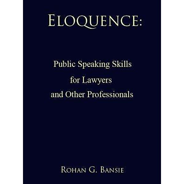 Eloquence, Rohan G. Bansie