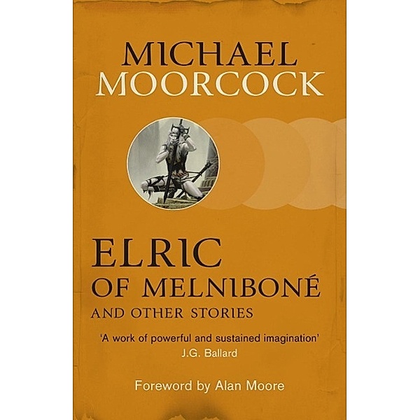 Elric of Melniboné and Other Stories, Michael Moorcock