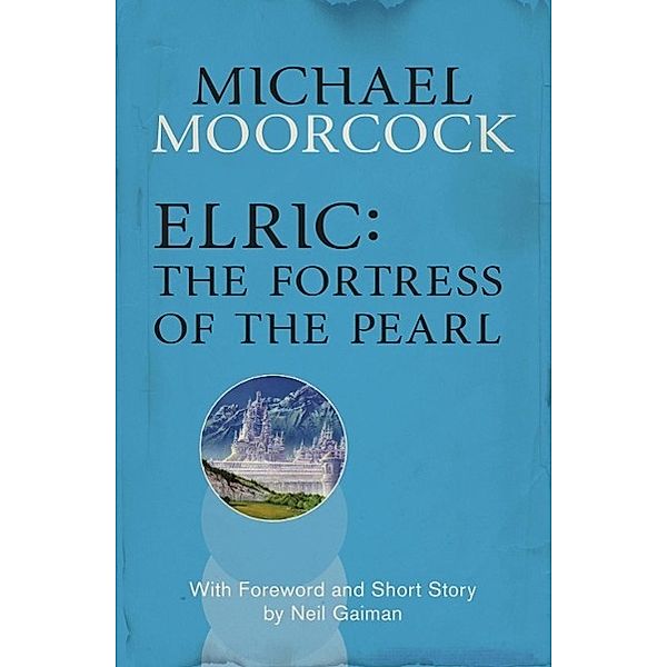Elric: The Fortress of the Pearl, Michael Moorcock