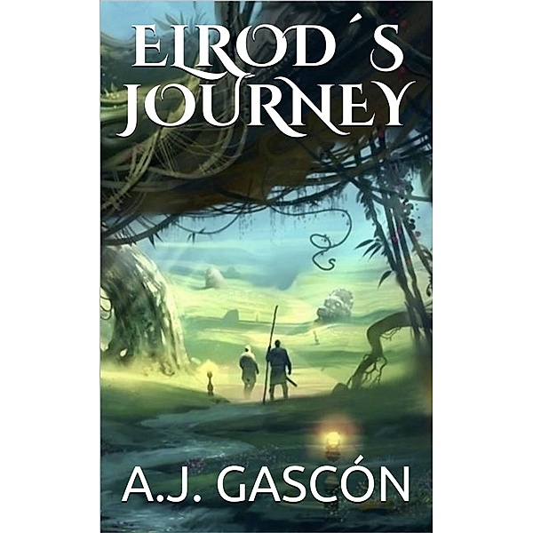Elrod's Journey (El viaje de Elrod) / El viaje de Elrod, A. J. Gascón