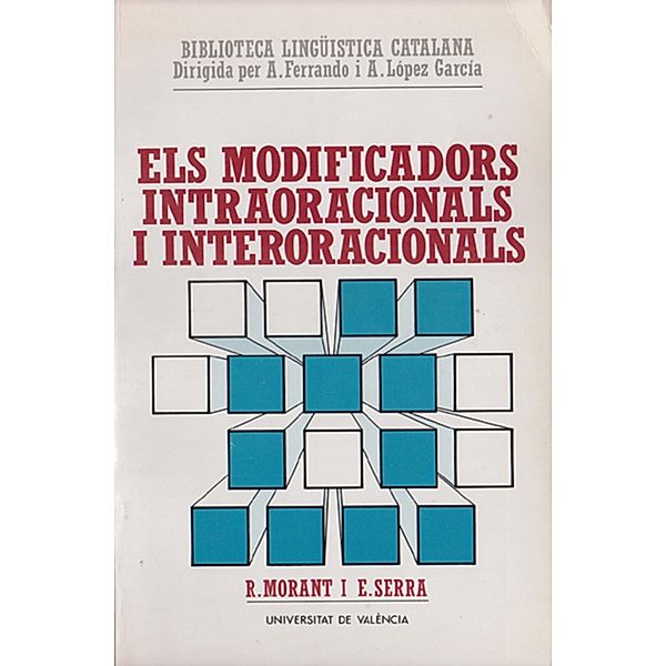 Els modificadors intraoracionals i interoracionals / Biblioteca Lingüísitica Catalana Bd.2, Ricard Morant Marco, Enric Serra Alegre