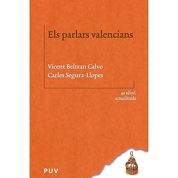 Els parlars valencians (4a ed. actualitzada) / Biblioteca Lingüística Catalana Bd.34, Vicent Beltran Calvo, Carles Segura-Llopes
