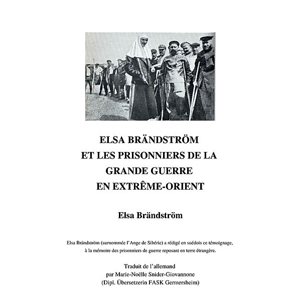 Elsa Brandstrom  et les prisonniers  de la Grande Guerre  en Extreme-Orient / Librinova, Brandstrom Elsa Brandstrom