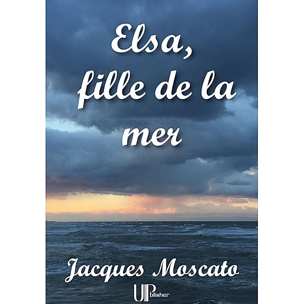 Elsa, fille de la mer, Jacques Moscato