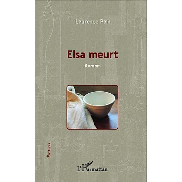 Elsa meurt / Hors-collection, Laurence Pain