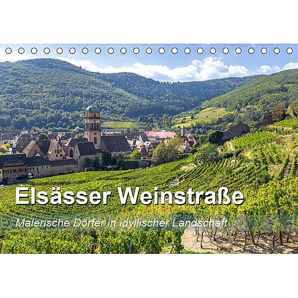 Elsässer Weinstraße, malerische Dörfer in idyllischer Landschaft (Tischkalender 2019 DIN A5 quer), Jürgen Feuerer