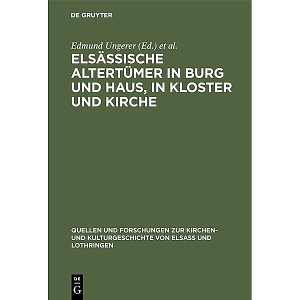 Elsässische Altertümer in Burg und Haus, in Kloster und Kirche