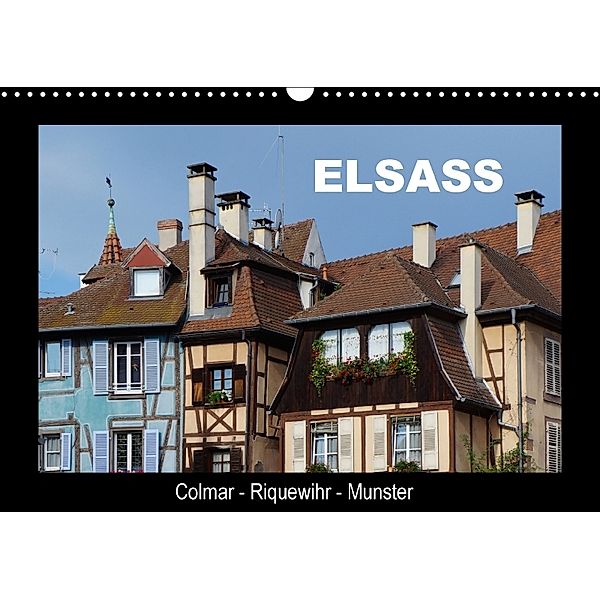 Elsass, Colmar - Riquewihr - Munster (Wandkalender 2018 DIN A3 quer), Klaus-Peter Huschka