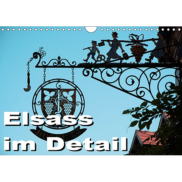 Elsass im Detail (Wandkalender 2019 DIN A4 quer), Thomas Bartruff