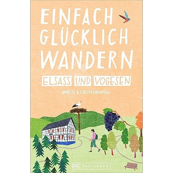 Elsass und Vogesen / Einfach glücklich wandern Bd.1, Lars Freudenthal
