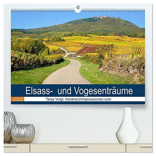 Elsass- und Vogesenträume (hochwertiger Premium Wandkalender 2025 DIN A2 quer), Kunstdruck in Hochglanz, Calvendo, Tanja Voigt