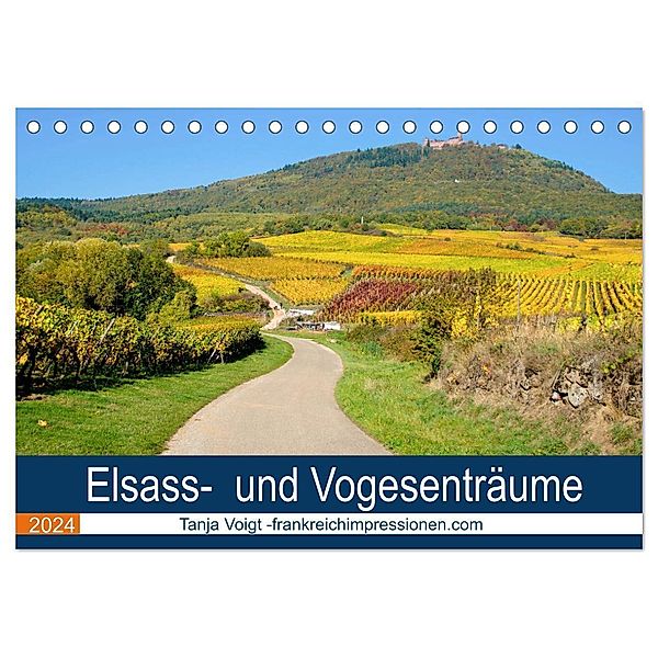 Elsass- und Vogesenträume (Tischkalender 2024 DIN A5 quer), CALVENDO Monatskalender, Tanja Voigt