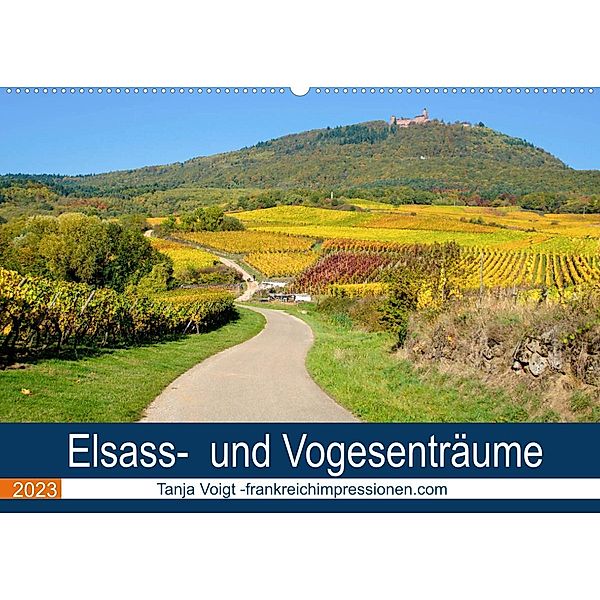 Elsass- und Vogesenträume (Wandkalender 2023 DIN A2 quer), Tanja Voigt