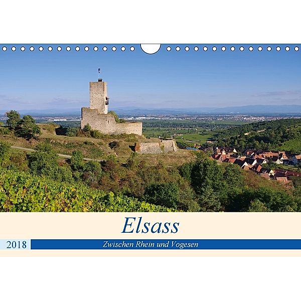 Elsass - Zwischen Rhein und Vogesen (Wandkalender 2018 DIN A4 quer) Dieser erfolgreiche Kalender wurde dieses Jahr mit g, LianeM