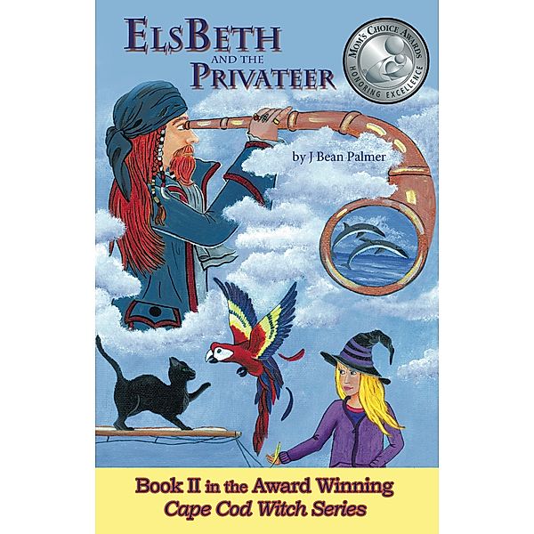 ElsBeth and the Privateer, Book II in the Cape Cod Witch Series / eBookIt.com, J Bean Palmer