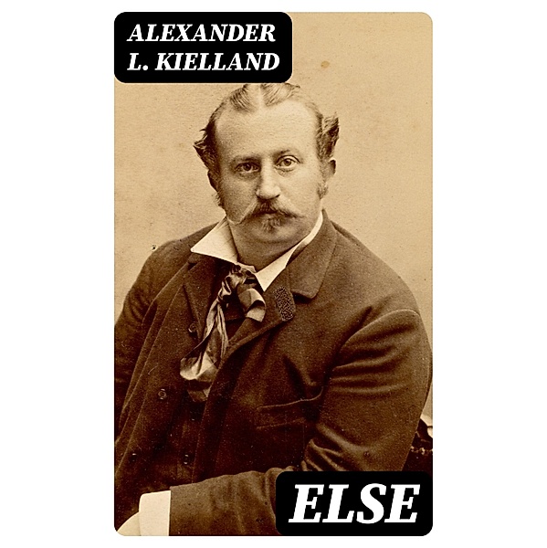 Else, Alexander L. Kielland