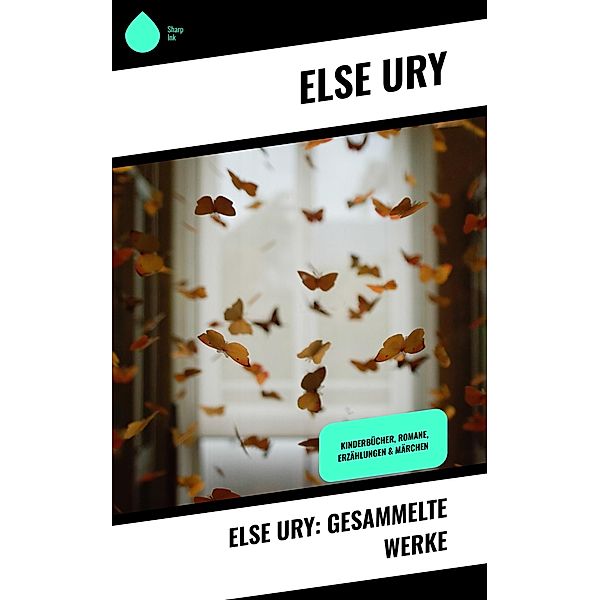 Else Ury: Gesammelte Werke, Else Ury