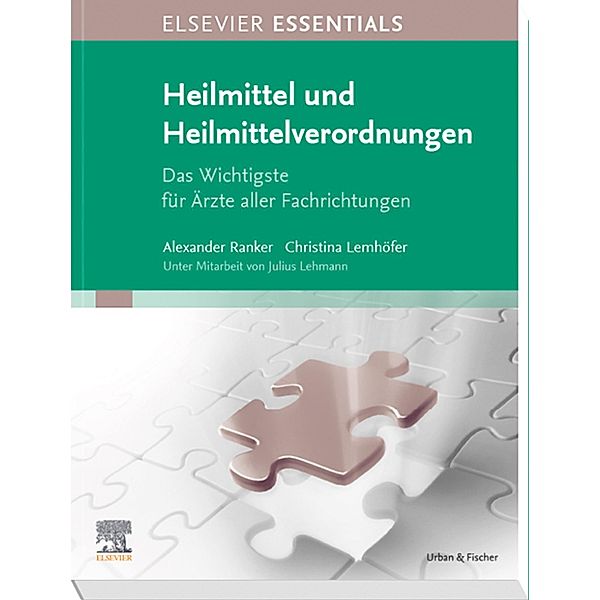 ELSEVIER ESSENTIALS Heilmittel und Heilmittelverordnungen / Elsevier Essentials, Alexander Ranker, Christina Lemhöfer