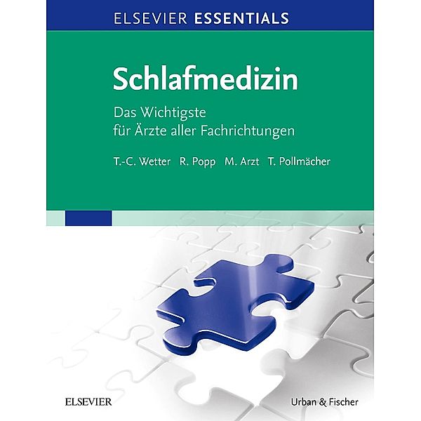 ELSEVIER ESSENTIALS Schlafmedizin / Elsevier Essentials, Thomas-Christian Wetter, Roland Popp, Michael Arzt, Thomas Pollmächer