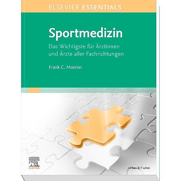 ELSEVIER ESSENTIALS Sportmedizin, Frank C. Mooren