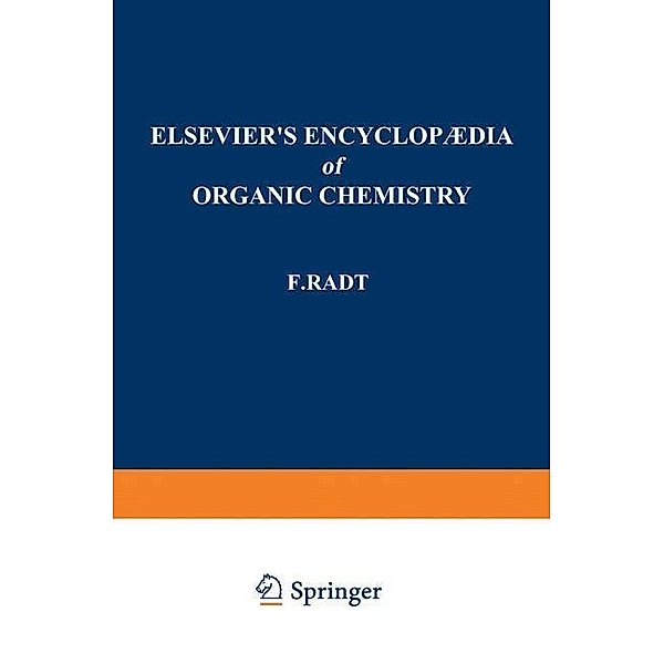 Elsevier's Encyclopaedia of Organic Chemistry / Elsevier's Encyclopaedia of Organic Chemistry, Edith Josephy, F. Radt