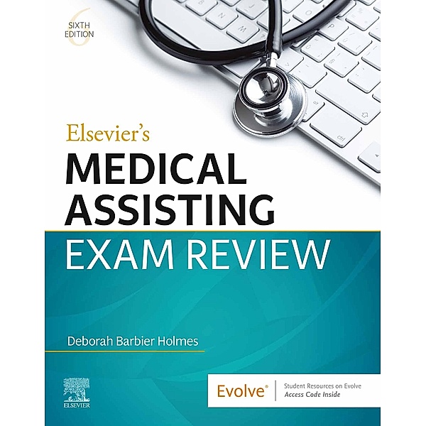 Elsevier's Medical Assisting Exam Review - E-Book, Deborah E. Barbier Holmes