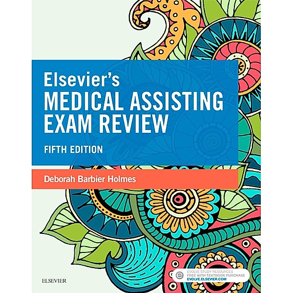 Elsevier's Medical Assisting Exam Review - E-Book, Deborah E. Holmes