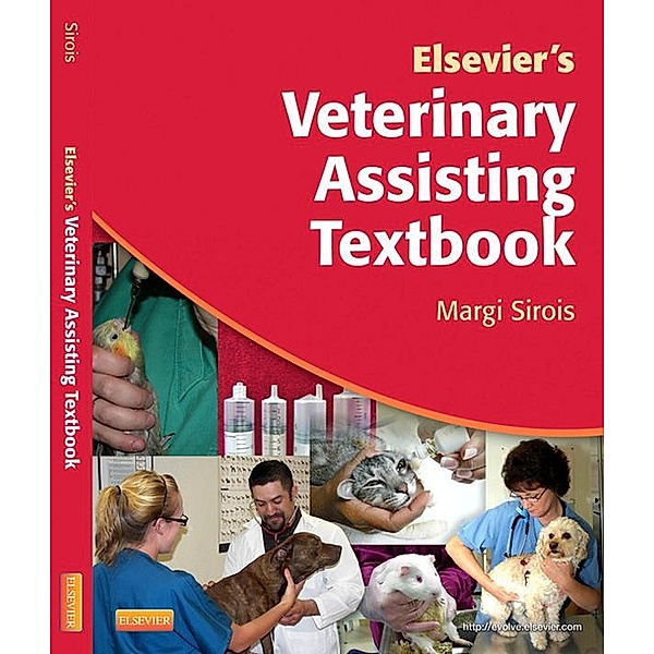 Elsevier's Veterinary Assisting Textbook - E-Book, Margi Sirois